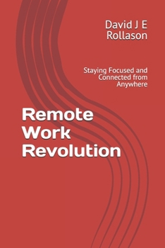 Paperback Remote Work Revolution: Staying Focused and Connected from Anywhere Book