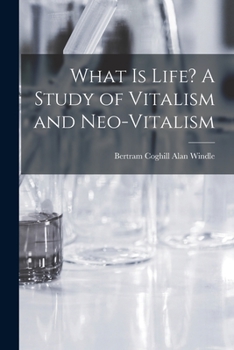 Paperback What is Life? A Study of Vitalism and Neo-vitalism Book