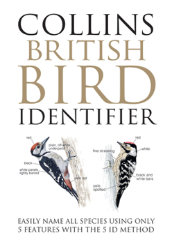 Hardcover Collins British Bird Identifier: Easily Name All Species Using Only 5 Features with the 5 Id Method Book