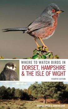 Paperback Where to Watch Birds in Dorset, Hampshire and the Isle of Wight Book