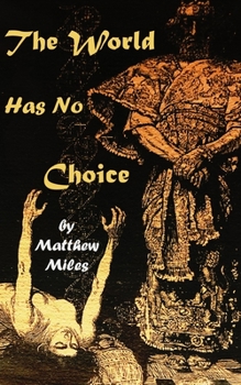 Paperback The World Has No Choice: Book Two in the Order of Chaos Series Book