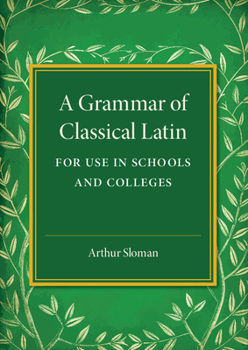 Paperback A Grammar of Classical Latin: For Use in Schools and Colleges Book