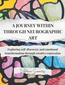 Paperback A journey within through neurographic art: Exploring self-discovery and emotional transformation through creative expression Book