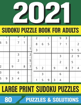 2021 Sudoku Puzzle Book For Adults: Sudoku Puzzle Book For Elderly Adults-85 Puzzles Large Size-Holiday Fun & Perfect For Gift For Adults And More!