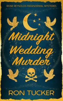 Paperback Midnight Wedding Murder: A Rosie Reynolds Paranormal Mystery (Rosie Reynolds Paranormal Mysteries) Book
