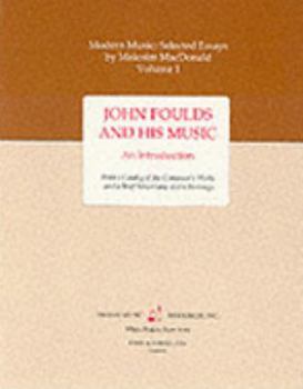 Paperback John Foulds and His Music: An Introduction With a Catalog of the Composer's Works and a Brief Miscellany of His Writings Book
