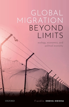 Hardcover Global Migration Beyond Limits: Ecology, Economics, and Political Economy Book