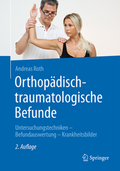 Hardcover Orthopädisch-Traumatologische Befunde: Untersuchungstechniken - Befundauswertung - Krankheitsbilder [German] Book