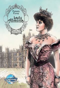 Paperback Female Force: Lady Almina: The Woman behind Downton Abbey Book