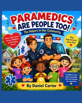 Paperback Paramedics Are People Too!: The Helpers in Our Community Book