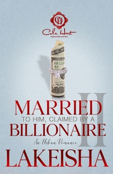 Paperback Married To Him, Claimed By A Billionaire 2: An Urban Romance Finale Book