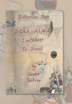 Hardcover Reflections from Doña Alma: Trailblazer to Brazil Book