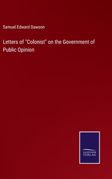 Letters of Colonist on the Government of Public Opinion