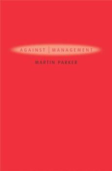 Paperback Against Management: History, Politics, Rhetoric Book