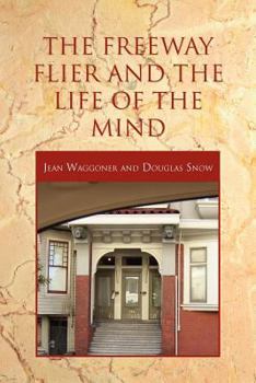 Paperback The Freeway Flier and the Life of the Mind Book