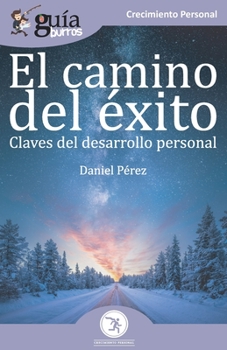 Paperback GuíaBurros El camino del éxito: Claves del desarrollo personal [Spanish] Book