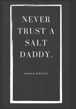 Paperback Never Trust a Salt Daddy. Book