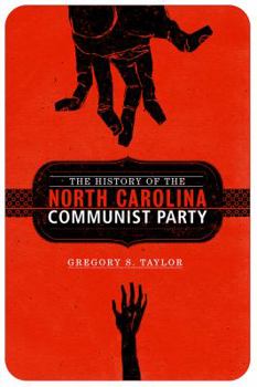 Hardcover The History of the North Carolina Communist Party Book