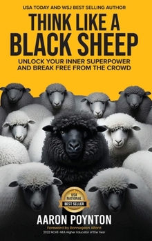 Hardcover Think Like A Black Sheep: Unlock Your Inner Superpower And Break Free From The Crowd Book