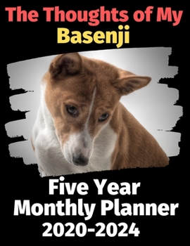 Paperback The Thoughts of My Basenji: Five Year Monthly Planner 2020-2024 Book