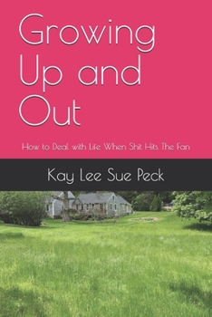 Growing Up and Out (Color): How to Deal with Life When Shit Hits The Fan