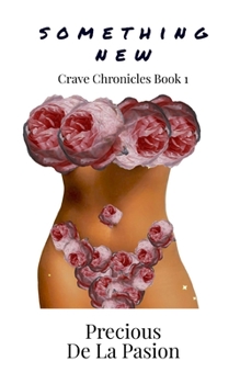 Paperback Something New: Crave Chronicles Book 1 Book