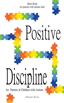 Paperback Positive Discipline for Parents of Children with Autism Book