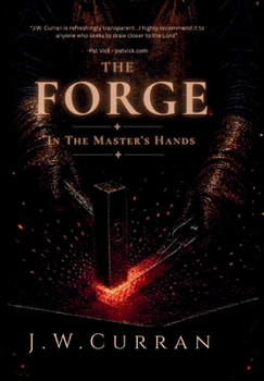 The Forge: In The Master's Hands