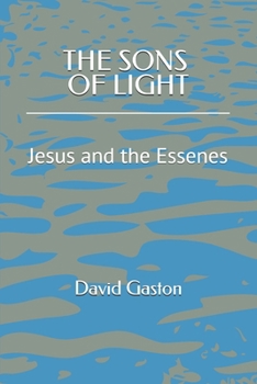 Paperback The Sons of Light: Jesus and the Essenes Book
