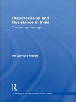 Paperback Dispossession and Resistance in India: The River and the Rage Book