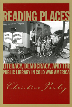 Paperback Reading Places: Literacy, Democracy, and the Public Library in Cold War America Book