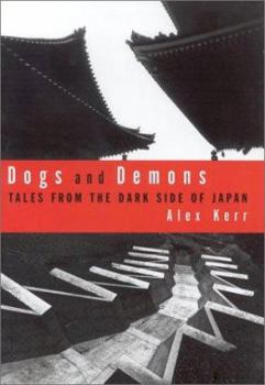 Hardcover Dogs and Demons: Tales from the Dark Side of Modern Japan Book