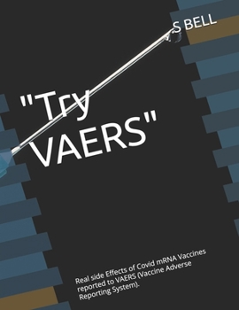 Paperback "Try VAERS": Real side Effects of Covid mRNA Vaccines reported to VAERS (Vaccine Adverse Reporting System). Book