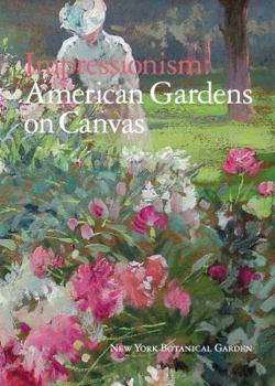 Paperback Impressionism: American Gardens on Canvas [Unknown] Book