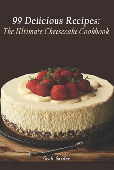Paperback The Ultimate Cheesecake Cookbook: 99 Delicious Recipes Book