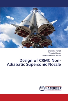 Paperback Design of CRMC Non-Adiabatic Supersonic Nozzle Book