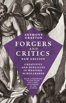 Paperback Forgers and Critics, New Edition: Creativity and Duplicity in Western Scholarship Book