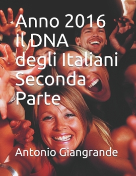 Paperback Anno 2016 Il DNA degli Italiani Seconda Parte [Italian] Book