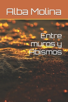 Paperback Entre muros y Abismos [Spanish] Book