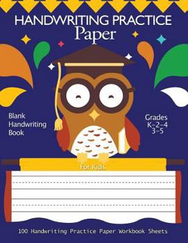 Paperback Handwriting Practice Paper: Blank Handwriting Book For Kids: Pre K, Kindergarten, Ag3 2-4, 3-5 100 Pages, A4 8.5" x 11" Handwriting Printing Workb Book