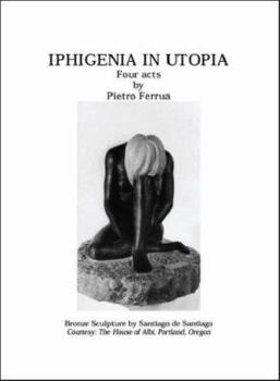 Paperback Iphigenia in Utopia Book