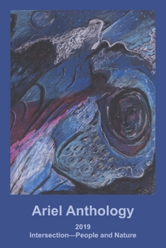 Paperback Ariel Anthology: 2019 Intersection--People and Nature Book