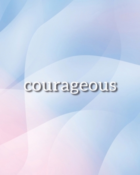 Paperback Courageous Notebook: Lined Journal - 150 Pages - 8x10 inch Book