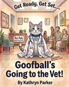 Paperback Get Ready, Get Set.....Goofball's Going to the Vet! Book