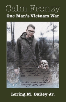 Paperback Calm Frenzy: One Man's Vietnam War Book