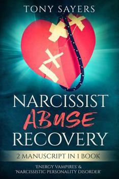 Paperback Narcissist Abuse Recovery: ** 2 Manuscript in 1 Book** 'energy Vampires' & 'narcissistic Personality Disorder'. Book