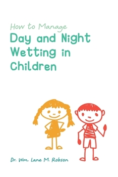 Paperback How to Manage Day and Night Wetting in Children Book