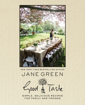 Hardcover Good Taste: Simple, Delicious Recipes for Family and Friends Book