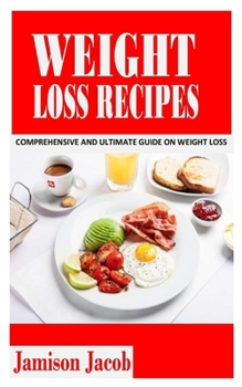 Paperback Weight Loss Recipes: Comprehensive and Ultimate Guide On Weight Loss Recipes Book