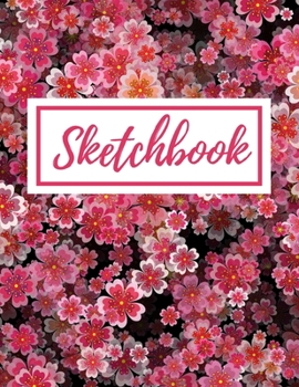 Paperback Sketchbook: Beautiful Pink Sakura Flowers Theme, Large 8.5 x 11 inch, 110 Blank Pages Book